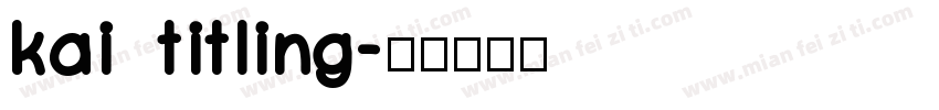 kai titling字体转换